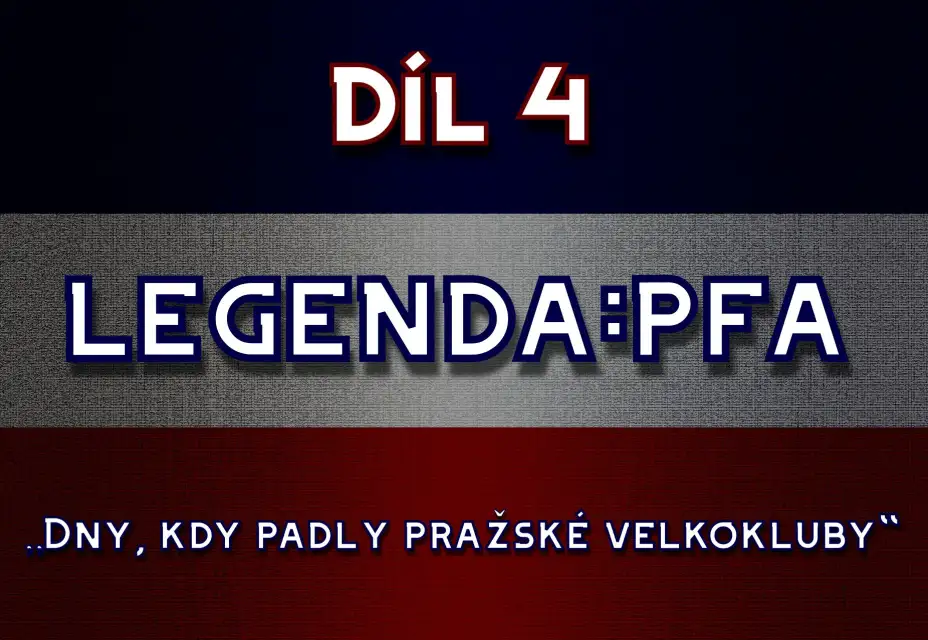 Legenda:PFA #4: Dny, kdy padly pražské velkokluby